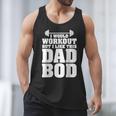 I Would Workout But I Like This Dad Bod s Men Tank Top I Would Workout But I Like This Dad Bod s Men Tank Top