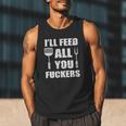 BBQ Dad Joke I'Ll Feed All You Fuckers Barbecue Cookout Chef Men Tank Top BBQ Dad Joke I'Ll Feed All You Fuckers Barbecue Cookout Chef Men Tank Top
