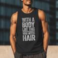With A Body Like This Who Needs Hair Shirt Dad Bald Man Men Tank Top