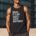Bruh It's My King Dad's 40th Birthday OMG Crown Happy Men Tank Top
