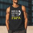 Call Papa When All Else Fails For Dad Husband Men Tank Top