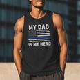 My Dad Is My Hero Police Officer Blue Line American Flag Men Tank Top