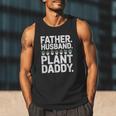 Daddy Quote Plant Dad Father Husband Plant Daddy Men Tank Top