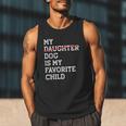 My Dog Is My Favorite Child Replaced Daughter Mom Dad Men Tank Top