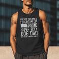 Father's Day I Never Dreamed I'd Be a Super Sexy Dog Dad Men Tank Top