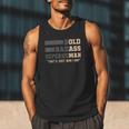 Fathers Day Old Man Retirement Tee Gag For Dad Men Tank Top Fathers Day Old Man Retirement Tee Gag For Dad Men Tank Top