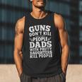 Guns Don't Kill People Dads With Pretty Daughter Do Men Tank Top