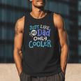 Just Like My Dad Only Cooler Father's Day Boys Girls Men Tank Top