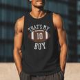That's My Boy 10 Football Number 10 Jersey Football Mom Dad Men Tank Top