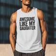 Awesome Like My Daughter Shirt Men Dad Fathers Day Men Tank Top