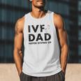 IVF Dad Retrieval Day Infertility Transfer Father Men Tank Top