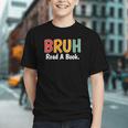 Read A Book Bruh English Teacher Reading Read A Book Graphic Youth Read A Book Bruh English Teacher Reading Read A Book Graphic Youth