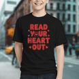 Read Your Heart Out Book Lover Reading Teachers Kids Graphic Youth