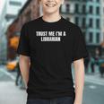 Trust Me Im A Librarian Reading Books Humor Graphic Youth
