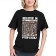 Believe In Your-Shelf Bookworm Book Shelf Reader Graphic Youth Believe In Your-Shelf Bookworm Book Shelf Reader Graphic Youth