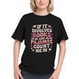 Book Pajamas For Women If It Involves Books And Pajamas Graphic Youth Book Pajamas For Women If It Involves Books And Pajamas Graphic Youth