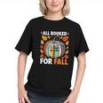 All Booked For Fall Book Pumpkin Autumn Thanksgiving Teacher Graphic Youth