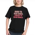 Born To Read Books Forced To Read Emails Groovy Reading Graphic Youth