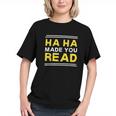 Reading Literacy Ha Ha Made You Read Book Lover Joke Graphic Youth Reading Literacy Ha Ha Made You Read Book Lover Joke Graphic Youth