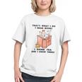 That's What I Do I Read Books I Drink Tea And I Know Things Graphic Youth