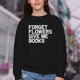 Book Lover Forget Flowers Give Me Books Youth Crewneck Sweatshirt