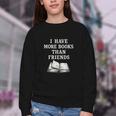 I Have More Books Than Friends Sarcastic Reader Introvert Youth Crewneck Sweatshirt