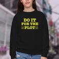 Do It For The PLOT Writer Author Book Journalist Meme Youth Crewneck Sweatshirt