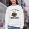 Love God Drink Coffee Read Books Lovers Jesus And Coffee Youth Crewneck Sweatshirt Love God Drink Coffee Read Books Lovers Jesus And Coffee Youth Crewneck Sweatshirt