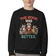 Book Lover Racoon Reading Bookish The Book Was Better Youth Crewneck Sweatshirt Book Lover Racoon Reading Bookish The Book Was Better Youth Crewneck Sweatshirt