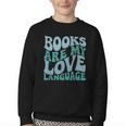 Books Are My Love Language Retro Book Quote Youth Crewneck Sweatshirt