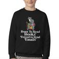 Born To Read Books Forced To Read Emails Book Lover Bookworm Youth Crewneck Sweatshirt