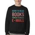 Born To Read Books Forced To Read Emails Reading Bookish Youth Crewneck Sweatshirt