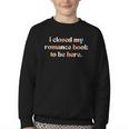 Cute I Closed My Romance Book To Be Here Funny Reading Joke Youth Crewneck Sweatshirt Cute I Closed My Romance Book To Be Here Funny Reading Joke Youth Crewneck Sweatshirt