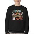 Drink Coffee Read Books Be Happy Aesthetic Quote Youth Crewneck Sweatshirt