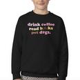 Drink Coffee Read Books Pet Dog Quote Men Women Youth Crewneck Sweatshirt