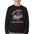 Good Girls Read Dark Romance Shirt Women Spicy Book Lovers Youth Crewneck Sweatshirt