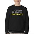 I'd Rather Be Reading Fantasy Epic Magic Book Lover Geek Youth Crewneck Sweatshirt I'd Rather Be Reading Fantasy Epic Magic Book Lover Geek Youth Crewneck Sweatshirt