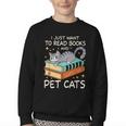 I Just Want To Read Books And Pet Cats Bookish Bookworm Youth Crewneck Sweatshirt I Just Want To Read Books And Pet Cats Bookish Bookworm Youth Crewneck Sweatshirt