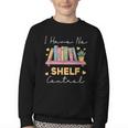 No Shelf Control Book Readers Librarians Bookworms Youth Crewneck Sweatshirt