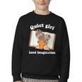 Quiet Girl Loud Imagination Book Lover Bookworm Reader Youth Crewneck Sweatshirt Quiet Girl Loud Imagination Book Lover Bookworm Reader Youth Crewneck Sweatshirt