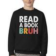 Read A Book Bruh Teacher Youth Crewneck Sweatshirt
