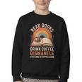 Read Books Drink Coffee Dismantle Systems Of Oppression Youth Crewneck Sweatshirt