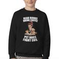 Read Books Drink Coffee Pet Dogs Fight Evil Bookworm Dog Youth Crewneck Sweatshirt
