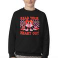 Read Your Heart Out Valentine Reading Book Kid Teacher Youth Crewneck Sweatshirt