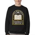A Well Read Woman Is A Dangerous Creature For Book Lovers Youth Crewneck Sweatshirt A Well Read Woman Is A Dangerous Creature For Book Lovers Youth Crewneck Sweatshirt