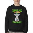 Take Me To Your Readers Alien Book Reading Bookaholic Youth Crewneck Sweatshirt