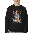 Reading Books Librarian Reader Nerd I'm Ok School Teacher Youth Crewneck Sweatshirt