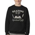 Reading Is My Spiritual Present Book Lover Reader Youth Crewneck Sweatshirt
