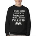 I Rescue Books Trapped In The Bookstore I’m Not A Hoarder Youth Crewneck Sweatshirt