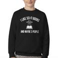 I Like Sci-Fi Books And Maybe 3 People Youth Crewneck Sweatshirt